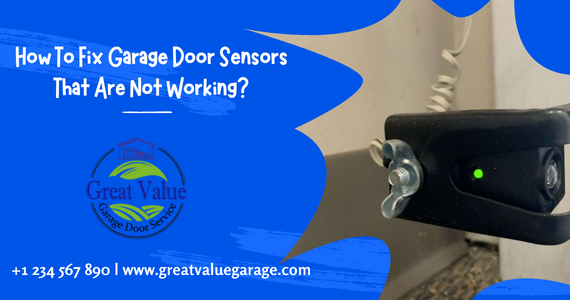 How to Fix Garage Door Sensors That Are Not Working